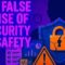 THE FALSE SENSE OF SECURITY AND SAFETY